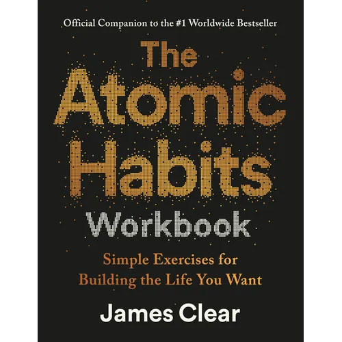 The Atomic Habits Workbook by James Clear | Habit Journal