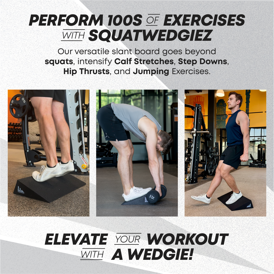 Promotional graphic for the Wedge exercise board, showing three men performing various exercises on the black wedge board in a gym setting. The text at the top reads 'PERFORM 100S OF EXERCISES WITH SQUATWEDGIEZ' and the text at the bottom reads 'ELEVATE YOUR WORKOUT WITH A WEDGIE!'.