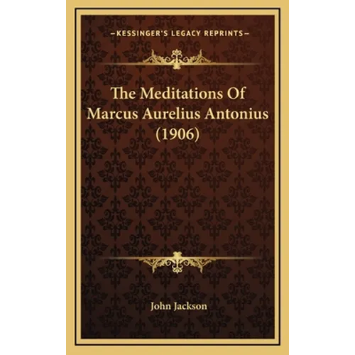 Book cover of 'The Meditations Of Marcus Aurelius Antonius' with decorative elements on a brown background