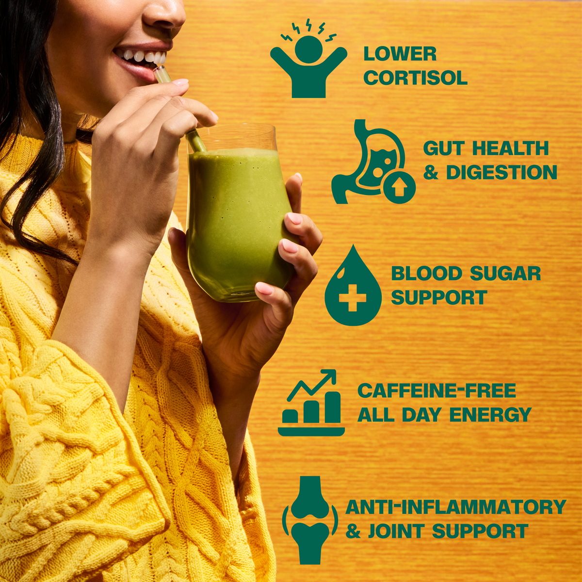 A woman in a yellow cable-knit sweater holds a green smoothie with a straw, set against a warm orange background with teal text and icons highlighting benefits: lower cortisol, gut health & digestion, blood sugar support, caffeine-free all day energy, and anti-inflammatory & joint support.