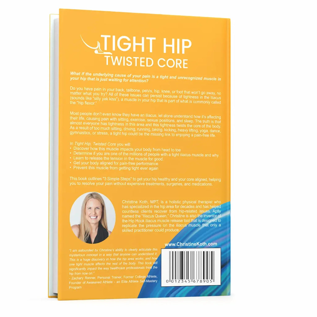 Tight Hip, Twisted Core by Christine Koth | Hip Mobility Book